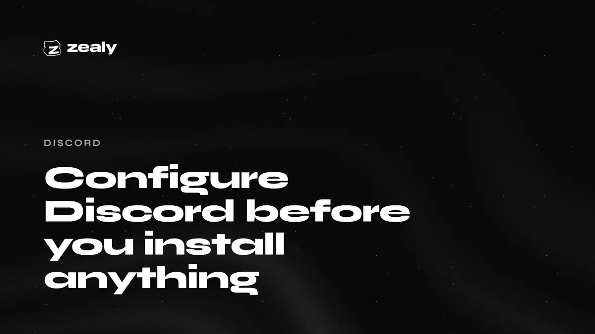 Zealy article cover on a dark textured background, headed Discord, reading: Configure Discord before you install anything.