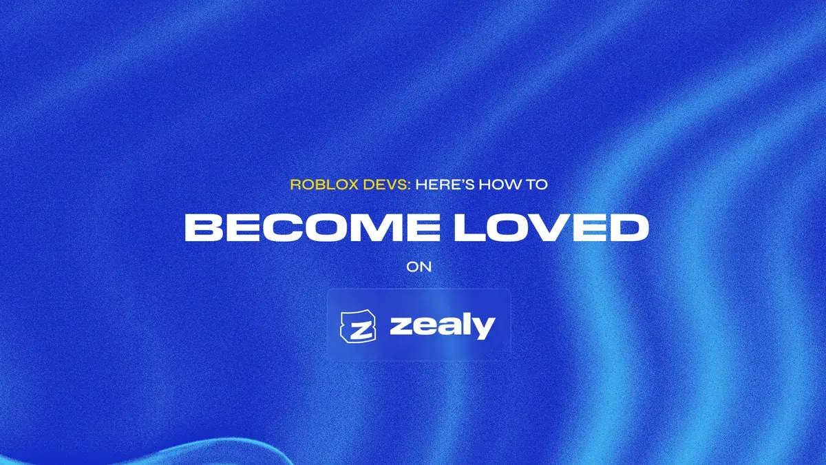 Roblox Devs: Become Loved on Zealy (Part 3 of 3)