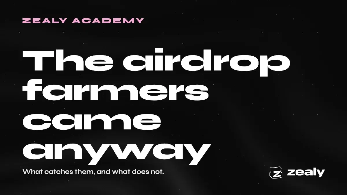 Zealy article cover on a dark textured background reading: The airdrop farmers came anyway — what catches them, and what does not.