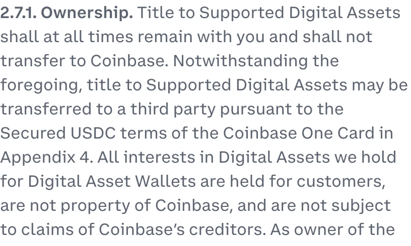 Screenshot of section 2.7.1, Ownership, of Coinbase's United States User Agreement: title to Supported Digital Assets remains with you and does not transfer to Coinbase; title may be transferred to a third party under the Secured USDC terms of the Coinbase One Card; and all interests in Digital Assets we hold for Digital Asset Wallets are held for customers, are not property of Coinbase, and are not subject to claims of Coinbase's creditors.