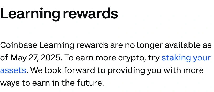 Coinbase help centre page headed Learning rewards, stating that Coinbase Learning rewards are no longer available as of May 27, 2025, suggesting staking your assets to earn more crypto, and adding that Coinbase looks forward to providing more ways to earn in the future.