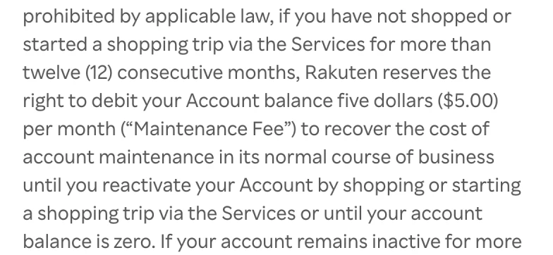 Extract from Rakuten's terms and conditions stating that after more than twelve consecutive months without shopping, Rakuten reserves the right to debit an account balance five dollars per month as a Maintenance Fee.